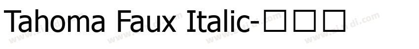 Tahoma Faux Italic字体转换